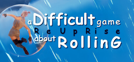 A Difficult Game About ROLLING - ReUpRise