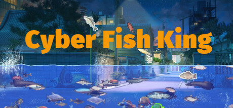 Cyber Fish King
